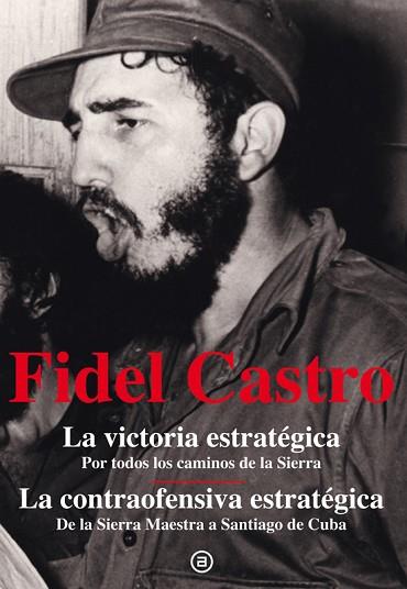 LA VICTORIA ESTRATÉGICA. LA CONTRAOFENSIVA ESTRATÉGICA | 9788446037231 | CASTRO RUZ, FIDEL | Llibres Parcir | Llibreria Parcir | Llibreria online de Manresa | Comprar llibres en català i castellà online