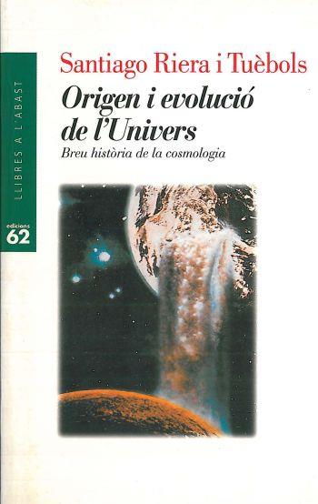 ORIGEN I EVOLUCIO UNIVERS | 9788429742343 | Santiago RIERA I TUEBOLS | Llibres Parcir | Llibreria Parcir | Llibreria online de Manresa | Comprar llibres en català i castellà online