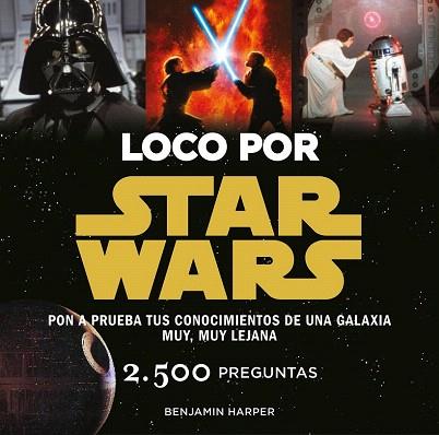 LOCO POR STAR WARS | 9788445002636 | BENJAMIN HARPER | Llibres Parcir | Librería Parcir | Librería online de Manresa | Comprar libros en catalán y castellano online