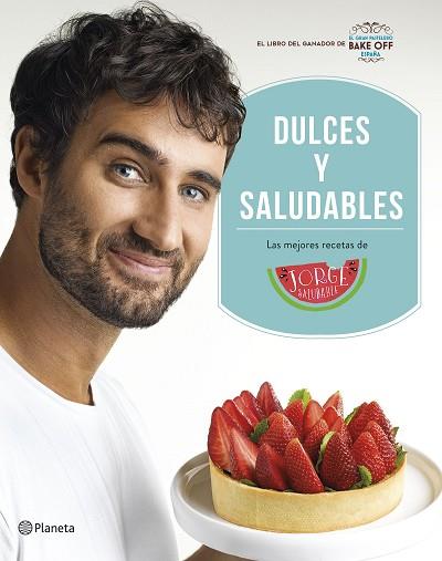 DULCES Y SALUDABLES | 9788408207849 | SALUDABLE, JORGE | Llibres Parcir | Llibreria Parcir | Llibreria online de Manresa | Comprar llibres en català i castellà online