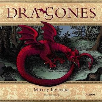DRAGONES mito y leyenda tela quadrat mitja | 9788449323485 | JONATHAN EVANS         LLIBRE D ADULTS | Llibres Parcir | Llibreria Parcir | Llibreria online de Manresa | Comprar llibres en català i castellà online