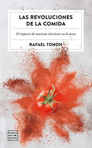 LAS REVOLUCIONES DE LA COMIDA | 9788408266365 | TONON, RAFAEL | Llibres Parcir | Librería Parcir | Librería online de Manresa | Comprar libros en catalán y castellano online