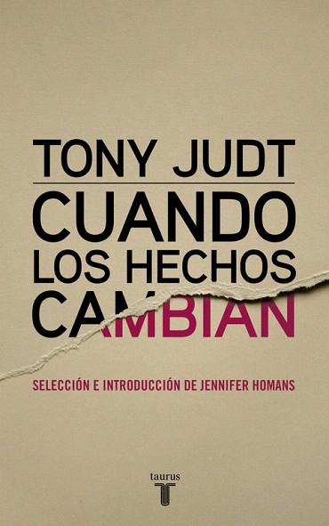 CUANDO LOS HECHOS CAMBIAN | 9788430616978 | JUDT,TONY | Llibres Parcir | Librería Parcir | Librería online de Manresa | Comprar libros en catalán y castellano online