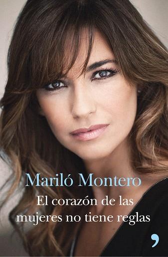 EL CORAZÓN DE LAS MUJERES NO TIENE REGLAS | 9788499984520 | MARILÓ MONTERO | Llibres Parcir | Librería Parcir | Librería online de Manresa | Comprar libros en catalán y castellano online