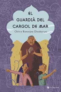 EL GUARDIA DEL CARGOL DE MAR | 9788478711277 | BANERJEE DIVAKARUNI CHITRA | Llibres Parcir | Llibreria Parcir | Llibreria online de Manresa | Comprar llibres en català i castellà online
