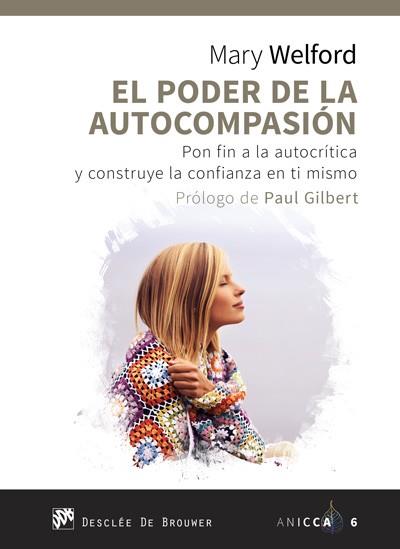 EL PODER DE LA AUTOCOMPASIÓN. PON FIN A LA AUTOCRÍTICA Y CONSTRUYE LA CONFIANZA | 9788433029713 | WELFORD, MARY | Llibres Parcir | Llibreria Parcir | Llibreria online de Manresa | Comprar llibres en català i castellà online