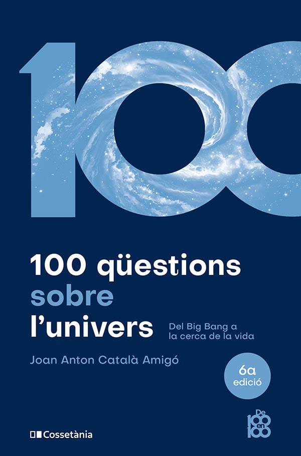 100 QÜESTIONS SOBRE L'UNIVERS | 9788413563831 | CATALÀ AMIGÓ, JOAN ANTON | Llibres Parcir | Librería Parcir | Librería online de Manresa | Comprar libros en catalán y castellano online