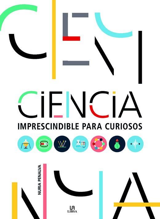 CIENCIA IMPRESCINDIBLE PARA CURIOSOS | 9788466233613 | PENALVA, NURIA/EQUIPO EDITORIAL | Llibres Parcir | Llibreria Parcir | Llibreria online de Manresa | Comprar llibres en català i castellà online
