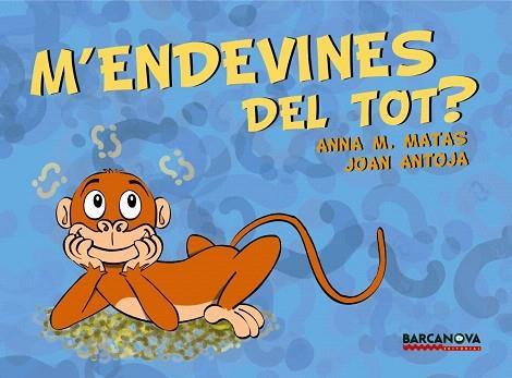 M ' ENDEVINES DEL TOT? | 9788448930981 | ANTOJA, JOAN/MATAS, ANNA M. | Llibres Parcir | Llibreria Parcir | Llibreria online de Manresa | Comprar llibres en català i castellà online