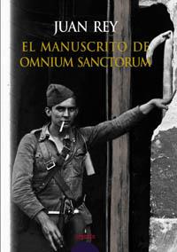 EL MANUSCRITO OMNIUM SANCTORUM | 9788484338765 | REY | Llibres Parcir | Librería Parcir | Librería online de Manresa | Comprar libros en catalán y castellano online