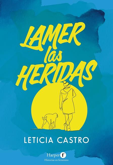 LAMER LAS HERIDAS | 9788418976155 | CASTRO, LETICIA | Llibres Parcir | Librería Parcir | Librería online de Manresa | Comprar libros en catalán y castellano online