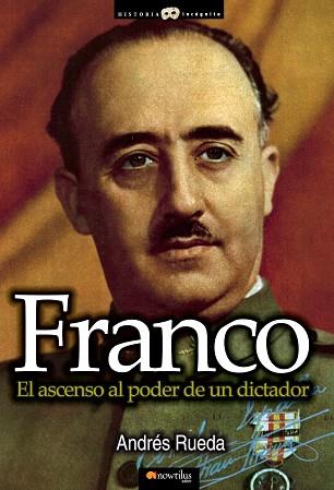 FRANCO. EL ASCENSO AL PODER DE UN DICTADOR | PODI28898 | RUEDA  ANDRÉS | Llibres Parcir | Librería Parcir | Librería online de Manresa | Comprar libros en catalán y castellano online