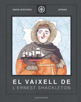EL VAIXELL DE L'ERNEST SHACKLETON | 9788467940824 | DAVID ACEITUNO/ESTHER GILI | Llibres Parcir | Llibreria Parcir | Llibreria online de Manresa | Comprar llibres en català i castellà online