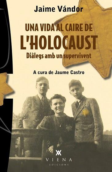 UNA VIDA AL CAIRE DE L'HOLOCAUST | 9788483307243 | VÁNDOR, JAIME | Llibres Parcir | Librería Parcir | Librería online de Manresa | Comprar libros en catalán y castellano online