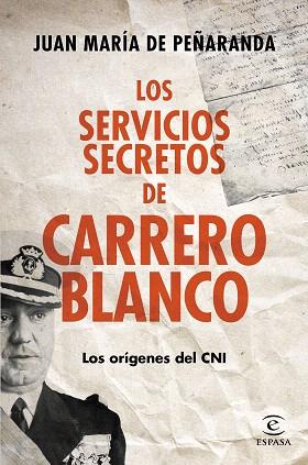 LOS SERVICIOS SECRETOS DE CARRERO BLANCO | 9788467043341 | JUAN MARÍA DE PEÑARANDA | Llibres Parcir | Librería Parcir | Librería online de Manresa | Comprar libros en catalán y castellano online