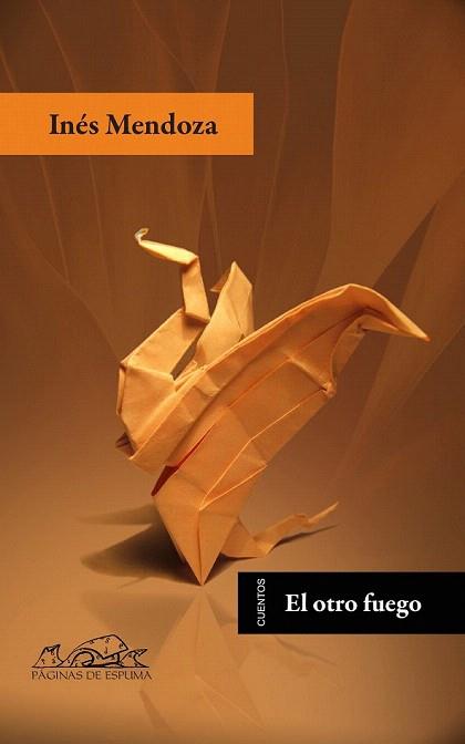 EL OTRO FUEGO cuentos | 9788483930564 | INES MENDOZA | Llibres Parcir | Llibreria Parcir | Llibreria online de Manresa | Comprar llibres en català i castellà online