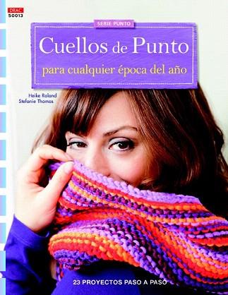 CUELLOS DE PUNTO PARA CUALQUIER EPOCA DEL AÑO | 9788498744514 | ROLAND, HEIKE/THOMAS, STEFANIE | Llibres Parcir | Llibreria Parcir | Llibreria online de Manresa | Comprar llibres en català i castellà online