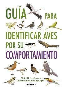 Guia para identificar aves por su comportamiento | 9788499281070 | VV. AA | Llibres Parcir | Librería Parcir | Librería online de Manresa | Comprar libros en catalán y castellano online