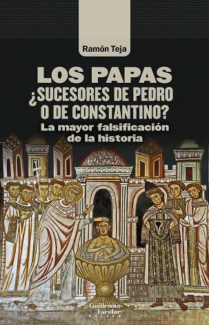LOS PAPAS. ¿SUCESORES DE PEDRO O DE CONSTANTINO? | 9788418981234 | TEJA CASUSO, RAMÓN | Llibres Parcir | Llibreria Parcir | Llibreria online de Manresa | Comprar llibres en català i castellà online