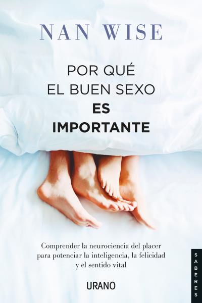 POR QUÉ EL BUEN SEXO ES IMPORTANTE | 9788417694296 | WISE, NAN | Llibres Parcir | Llibreria Parcir | Llibreria online de Manresa | Comprar llibres en català i castellà online