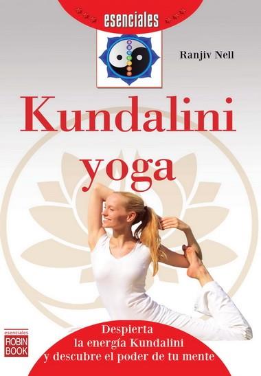 KUNDALINI YOGA ESENCIALES | 9788499173252 | NELL, RANJIV | Llibres Parcir | Librería Parcir | Librería online de Manresa | Comprar libros en catalán y castellano online