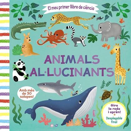 EL MEU PRIMER LLIBRE DE CIÈNCIA. ANIMALS AL·LUCINANTS | 9788413490038 | VARIOS AUTORES | Llibres Parcir | Llibreria Parcir | Llibreria online de Manresa | Comprar llibres en català i castellà online