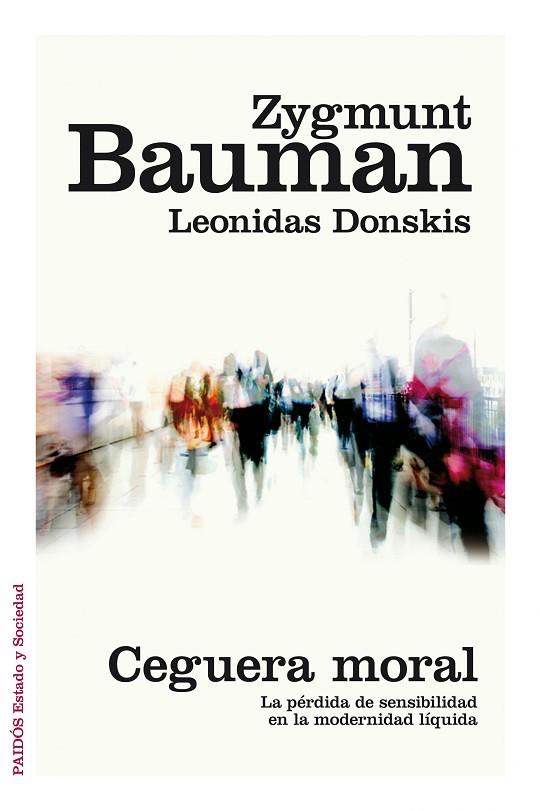CEGUERA MORAL | 9788449331039 | BAUMAN, ZYGMUNT / DONSKIS, LEONIDAS | Llibres Parcir | Librería Parcir | Librería online de Manresa | Comprar libros en catalán y castellano online