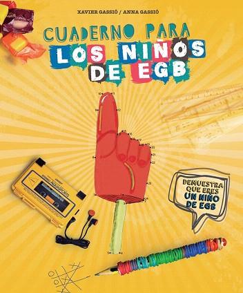 CUADERNO PARA LOS NIÑOS DE EGB | 9788416177578 | XAVIER GASSIÓ/ANNA GASSIÓ | Llibres Parcir | Librería Parcir | Librería online de Manresa | Comprar libros en catalán y castellano online