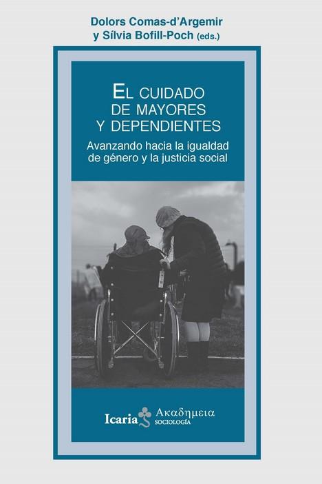 CUIDADO DE LOS MAYORES Y DEPENDIENTES, EL | 9788418826160 | COMAS D´ARGEMIR, DOLORS/BOFILL-POCH, SILVIA | Llibres Parcir | Librería Parcir | Librería online de Manresa | Comprar libros en catalán y castellano online