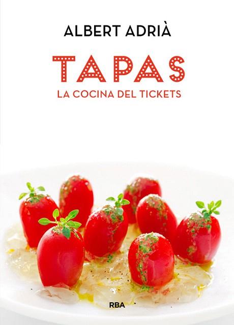 TAPAS, LA COCINA DEL TICKETS | 9788490560051 | ADRIA ACOSTA, ALBERT | Llibres Parcir | Llibreria Parcir | Llibreria online de Manresa | Comprar llibres en català i castellà online
