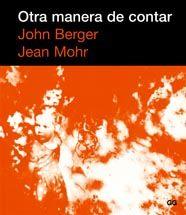 OTRA MANERA DE CONTAR | 9788425221347 | JOHN BERGER JEAN MOHR | Llibres Parcir | Llibreria Parcir | Llibreria online de Manresa | Comprar llibres en català i castellà online