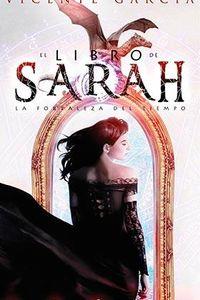 EL LIBRO DE SARAH. LA FORTALEZA DEL TIEMPO | 9788416436224 | GARCÍA, VICENTE | Llibres Parcir | Librería Parcir | Librería online de Manresa | Comprar libros en catalán y castellano online