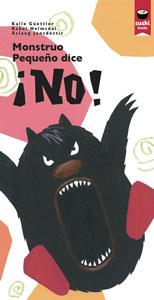 MONSTRUO PEQUEÑO DICE ¡NO! | 9788415920250 | JÓNSDÓTTIR/ HELMSDAL/ GÜETTLER (ESP), ÁSLAUG/ RAKEL/ KALLE (ESP) | Llibres Parcir | Librería Parcir | Librería online de Manresa | Comprar libros en catalán y castellano online