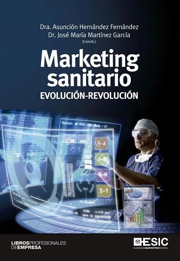 MARKETING SANITARIO | 9788473569903 | HERNÁNDEZ FERNÁNDEZ, ASUNCIÓN/MARTÍNEZ GARCÍA, JOSÉ Mª/Y OTROS | Llibres Parcir | Llibreria Parcir | Llibreria online de Manresa | Comprar llibres en català i castellà online
