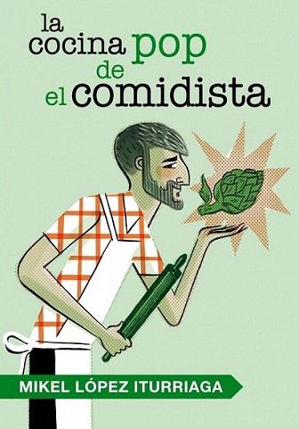 La cocina pop de El Comidista | 9788401346538 | LOPEZ ITURRIAGA,MIKEL | Llibres Parcir | Llibreria Parcir | Llibreria online de Manresa | Comprar llibres en català i castellà online