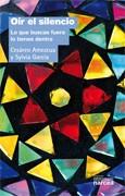 OIR EL SILENCIO lo que buscas fuera lo tienes dentro | 9788427717350 | CESAREO AMEZCUA SYLVIA GARCIA | Llibres Parcir | Llibreria Parcir | Llibreria online de Manresa | Comprar llibres en català i castellà online