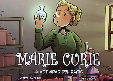MARIE CURIE : LA ACTIVIDAD DEL RADIO | 9788494223747 | BAYARRI, JORDI/SEIJAS, DANI | Llibres Parcir | Llibreria Parcir | Llibreria online de Manresa | Comprar llibres en català i castellà online