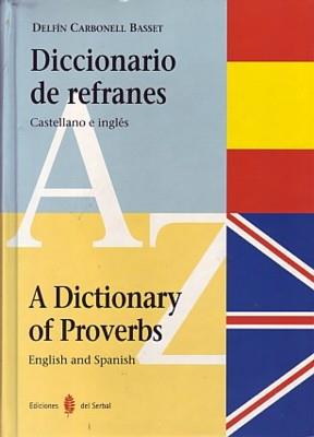 DICCIONARIO DE REFRANES ESPAÐOL INGLES | 9788476281673 | Llibres Parcir | Librería Parcir | Librería online de Manresa | Comprar libros en catalán y castellano online