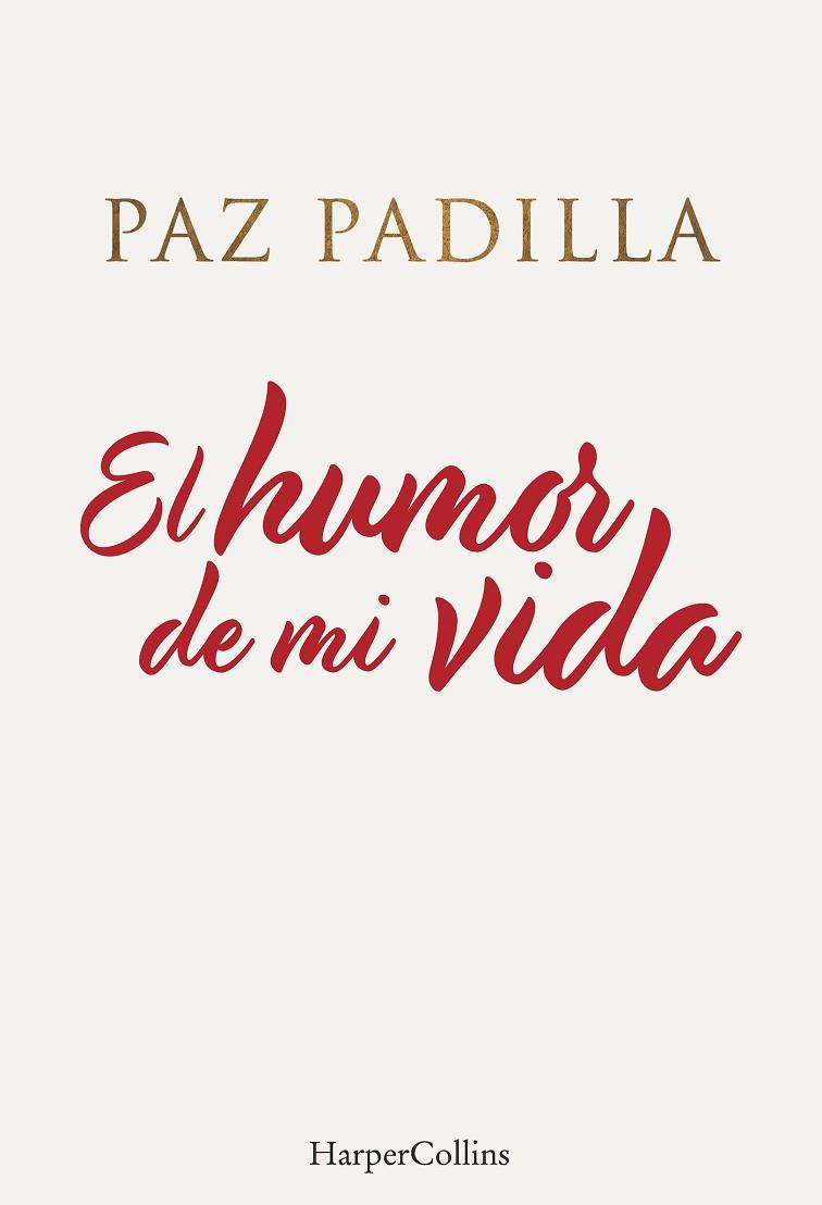 EL HUMOR DE MI VIDA | 9788491396208 | PADILLA, PAZ | Llibres Parcir | Llibreria Parcir | Llibreria online de Manresa | Comprar llibres en català i castellà online