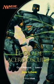 EL OJO DE ACERO OSCURO | 9788448034481 | JESS LEBOW | Llibres Parcir | Llibreria Parcir | Llibreria online de Manresa | Comprar llibres en català i castellà online