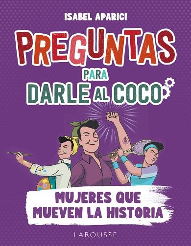PREGUNTAS PARA DARLE AL COCO. MUJERES QUE MUEVEN LA HISTORIA | 9788419250278 | APARICI TURRADO, ISABEL | Llibres Parcir | Llibreria Parcir | Llibreria online de Manresa | Comprar llibres en català i castellà online