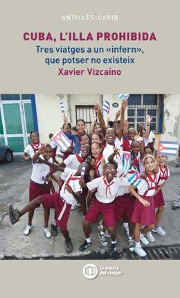 CUBA, L'ILLA PROHIBIDA | 9788494725920 | VIZCAíNO I MARTí, XAVIER | Llibres Parcir | Llibreria Parcir | Llibreria online de Manresa | Comprar llibres en català i castellà online