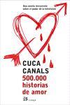 500 000 HISTORIAS DE AMOR | 9788476697306 | CANALS CUCA | Llibres Parcir | Llibreria Parcir | Llibreria online de Manresa | Comprar llibres en català i castellà online