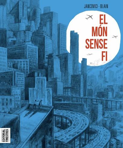 EL MÓN SENSE FI | 9788419523020 | CHRISTOPHE BLAIN & JEAN-MARC JANCOVINCI | Llibres Parcir | Llibreria Parcir | Llibreria online de Manresa | Comprar llibres en català i castellà online