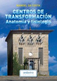 CENTROS DE TRANSFORMACIÓN. ANATOMÍA Y FISIOLOGÍA | 9788484087595 | DA COSTA, MANOEL | Llibres Parcir | Librería Parcir | Librería online de Manresa | Comprar libros en catalán y castellano online