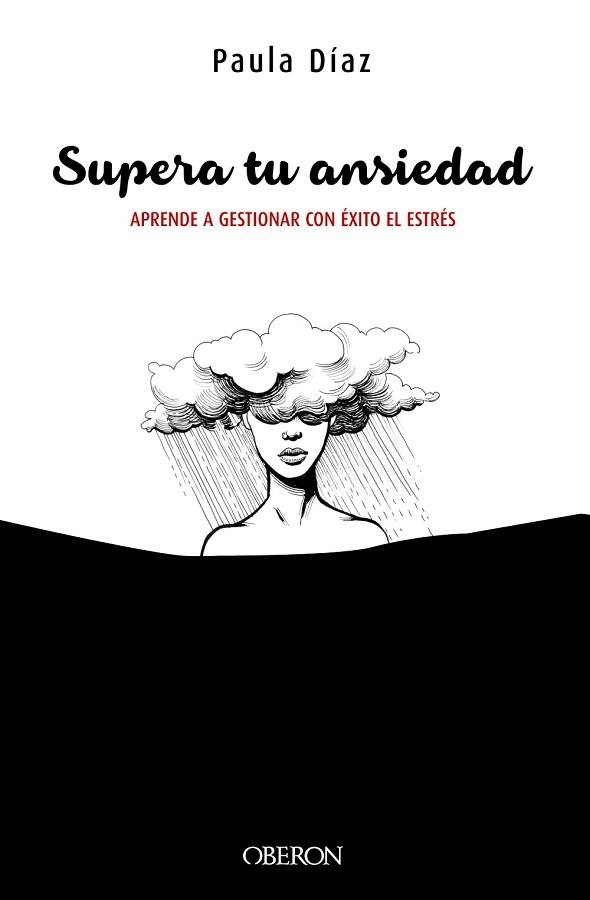 SUPERA TU ANSIEDAD. APRENDE A GESTIONAR CON ÉXITO EL ESTRÉS | 9788441540682 | DÍAZ-HELLÍN BENITO, PAULA | Llibres Parcir | Llibreria Parcir | Llibreria online de Manresa | Comprar llibres en català i castellà online