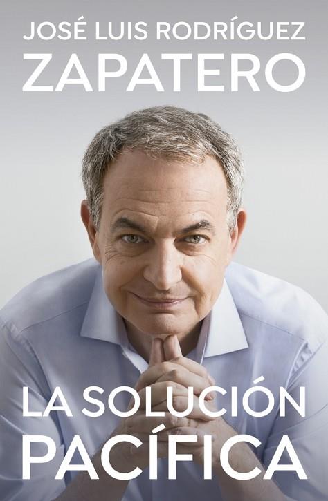 LA SOLUCIÓN PACÍFICA | 9788401035647 | RODRÍGUEZ ZAPATERO, JOSÉ LUIS | Llibres Parcir | Llibreria Parcir | Llibreria online de Manresa | Comprar llibres en català i castellà online