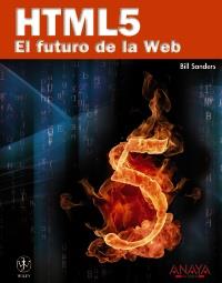 HTML5 EL FUTURO DE LA WEB | 9788441529007 | SANDERS BILL | Llibres Parcir | Librería Parcir | Librería online de Manresa | Comprar libros en catalán y castellano online