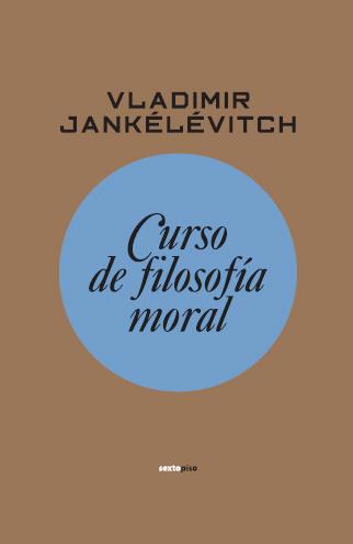 CURSO DE FILOSOFIA MORAL | 9788496867604 | JANKELEVITCH VLADIMIR | Llibres Parcir | Librería Parcir | Librería online de Manresa | Comprar libros en catalán y castellano online