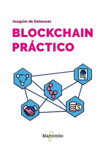 BLOCKCHAIN PRÁCTICO | 9788426739810 | DE DALMASES, JOAQUIM | Llibres Parcir | Llibreria Parcir | Llibreria online de Manresa | Comprar llibres en català i castellà online